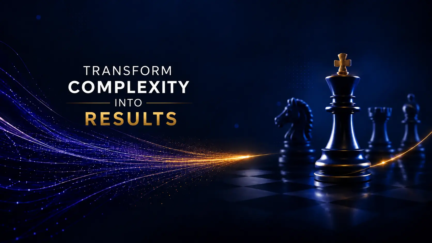 Turning complexity into results. Chess pieces and streams of golden light against a deep blue background.